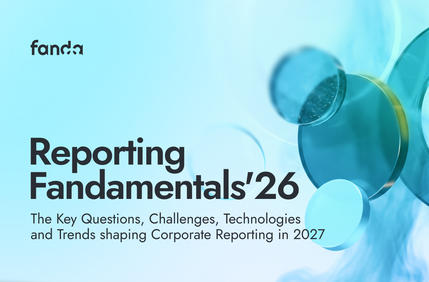 Reporting Fandamentals’26: The Key Questions, Challenges, Technologies and Trends Shaping Corporate Reporting in 2027